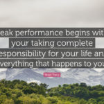 Brian Tracy Quote Peak Performance Begins With Your